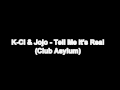 K-Ci & Jojo - Tell Me It's Real [Club Asylum Mix] HD*