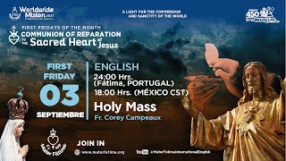 Holy Mass - First Friday Devotion - Fr Corey Campeaux - Sept. 3rd, 2021