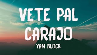 Vete Pal Carajo ft. Jay Wheeler - Yan Block [Letra] 💰