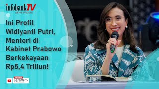 INI PROFIL WIDIYANTI PUTRI, MENTERI DI KABINET PRABOWO BERKEKAYAAN RP5,4 TRILIUN!