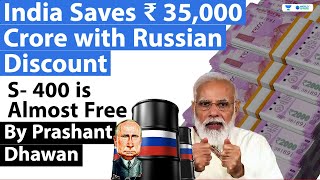 India Saves ₹ 35,000 Crore with Russian Discount | S- 400 is Almost Free