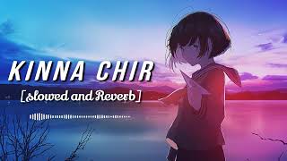 Kina Chir | kina chir slowed Reverb | Kina Chir bass boosted song | kina chir tenu | lofi hiphop