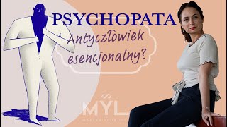 Psychopata 😎 - antyczłowiek esencjonalny?