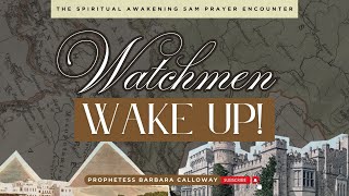 Watchmen, Wake Up! 5AM Prayer with Prophetess Calloway