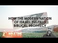 How the Modern Nation of Israel Fulfills Biblical Prophecy