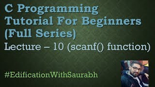 C Programming Tutorial For Beginners- 10 | scanf() function