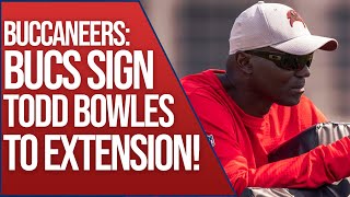 Tampa Bay Buccaneers SIGN Todd Bowles to a CONTRACT EXTENSION!