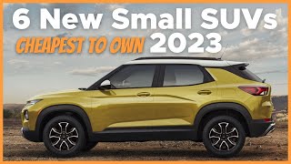 6 New Small SUVs That are the Cheapest to Own (2023)