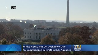 White House Was Put On Lockdown Tuesday After Unauthorized Aircraft Reported In DC Airspace