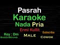 Pasrah-Ermy kullit |Lagu Nostalgia |KARAOKE NADA PRIA​⁠-Male-Cowok-Laki-laki@UcokkuYasir