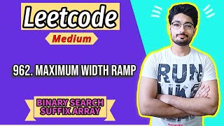 962. Maximum Width Ramp | LEETCODE MEDIUM | BINARY SEARCH
