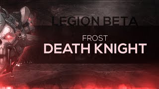 FinalBossTV - WoW LEGION Beta | Frost Death Knight [2nd Pass]