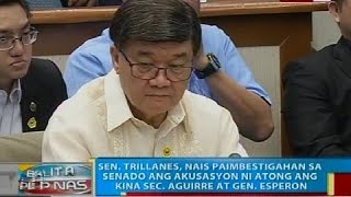 BP: Trillanes, nais paimbestigahan sa Senado ang akusasyon ni Ang kina Sec. Aguirre at Gen. Esperon