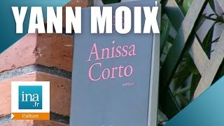 Yann Moix "Anissa Corto" | Archive INA