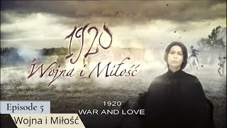 1920 Wojna i Miłość (1920 War and Love) Episode 5 with English subtitles