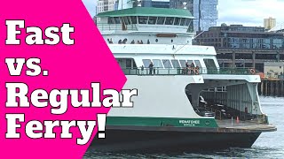 Seattle to Bremerton Ferry versus Fast Ferry!