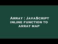 Array : JavaScript inline function to array map