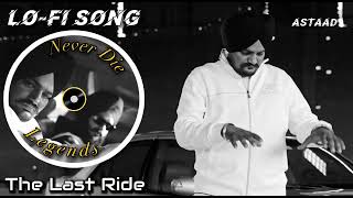 The last ride //lofi song //Sidhu moose wala//