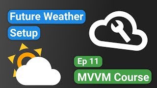 Android Kotlin: Forecast App 11 - Future Weather Setup - MVVM Tutorial Course