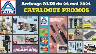catalogue ALDI du 22 mai 2024 🟢🔴 Arrivage de la semaine 🔥 Promos deals Ambiano fêtes des mères