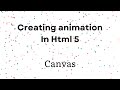 Animating the Canvas | HTML5 Canvas Tutorial for Beginners - Ep. 2 | Techno Kidzo