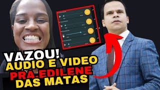 PRA.EDILENE DAS MATAS FECHADAS, AGORA DEU RUIM..