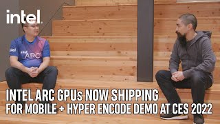 Intel Arc GPUs for Mobile + Hyper Encode Demo at CES 2022 | Intel Talking Tech | Intel Technology