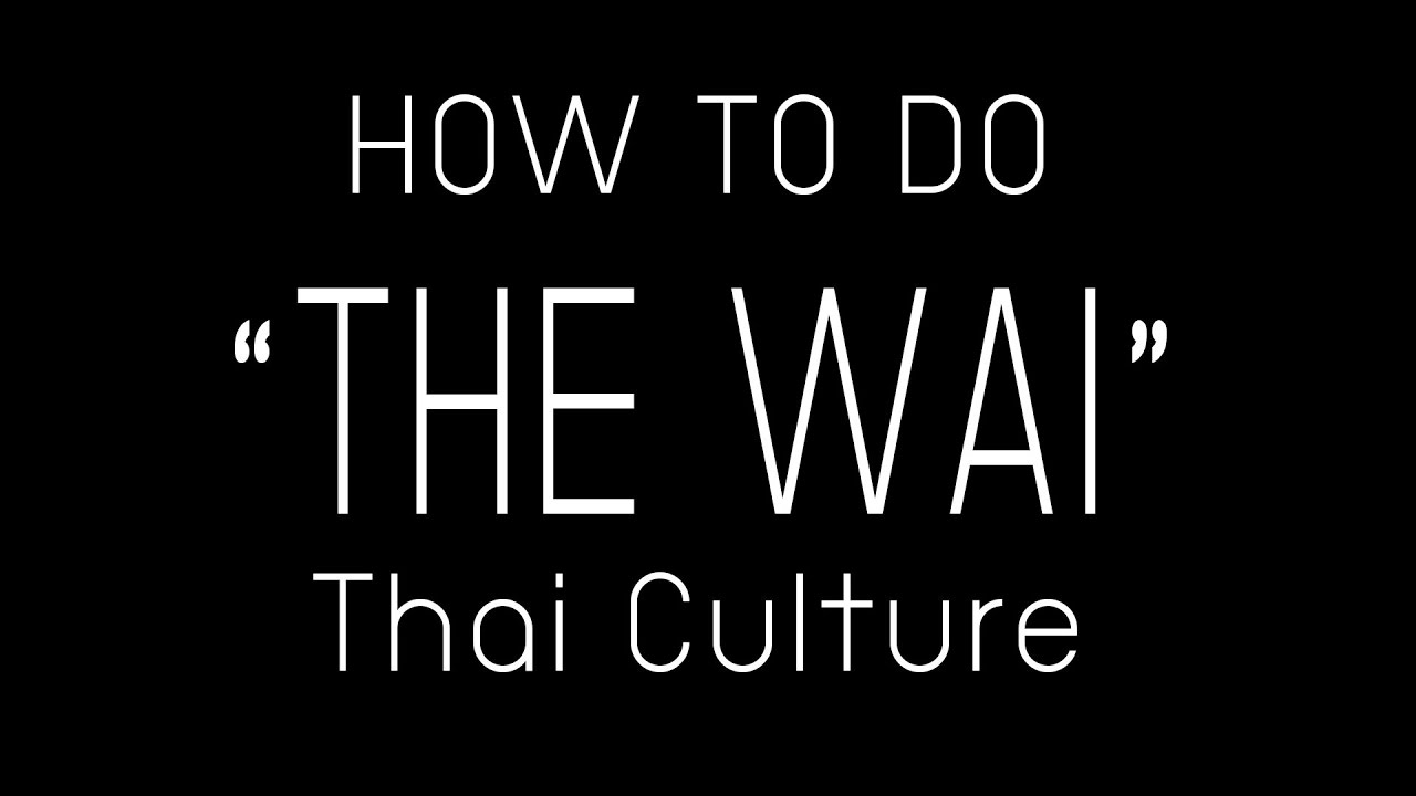 Learn Thai How To Do THE WAI Thai Culture| How To Do The Wai - YouTube