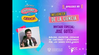 Háblame de Ciencia, episodio 80: Influencer de la ciencia