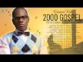 Best 00's Gospel Music Playlist | Top 2000s Gospel Songs | Greatest 2000s Gospel Music