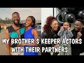 19 My Brother's Keeper Actors With their Partners/Kids in Real Life