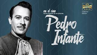 El Mil Amores - Pedro Infante en el cine: Temas originales de sus películas - Remasterizado
