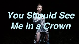 You Should See Me in a Crown | Dytto | Billie Eilish