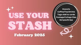 Use Your Stash 2025 | February 2025 Prompts