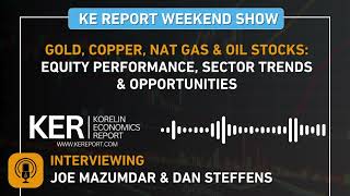 Joe Mazumdar & Dan Steffens - Gold, Copper, Nat Gas & Oil Stocks: Sector Trends and Opportunities