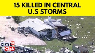 US Storms | US Weather | Deadly Weather Kills 15 People As Tornadoes Strike Multiple States | G18V
