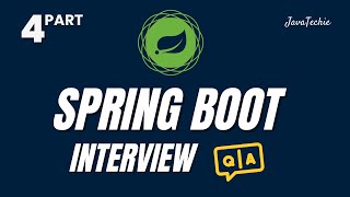 Spring Boot Interview Mastery 🔥 | Question & Answer Guide for Developers | Part-4 | @Javatechie
