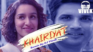 Khairiyat Remix @DJVIVEKOfficial  Arijit Singh |Sushant Singh Rajput | Shraddha Kapoor |Chhichhore