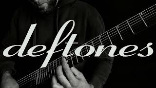 Deftones  - Be Quiet And Drive Guitar Cover