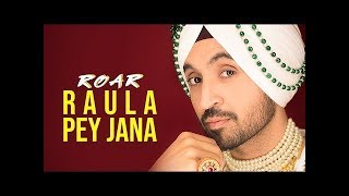 RAULA PEY JANA : Diljit Dosanjh (Official Audio ) ft. Gurlez Akhtar | Jatinder Shah | Ranbir Singh