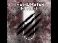The Monster Within