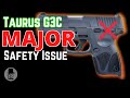 Taurus G3C - Major Safety Issue- literal manual safety issue  - Gun will fire with safety on