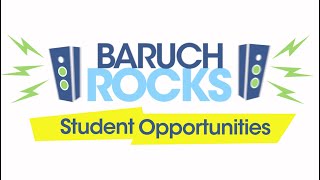 Baruch Rocks: Student Opportunities