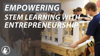 Entrepreneurship and STEM Using Business To Build Authentic Project Based Learning