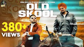 OLD SKOOL (Full Video) Prem Dhillon ft Sidhu Moose Wala | The Kidd | Naseeb