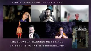 The Between: Dancing on Strings, Episode 12 \