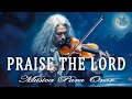 PRAISE THE LORD - Adoración Instrumental Profética de Violín - Música de Fondo para Oración