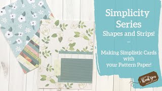 Simplicity Series! Card Making Made Simple | Shapes and Strips from Pattern Paper! | Note Cards