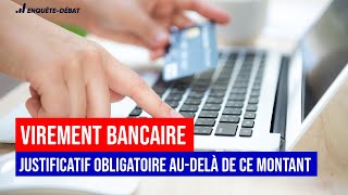 Virement bancaire : Justificatif obligatoire au-delà de ce montant