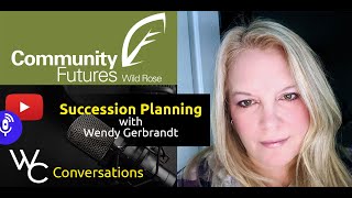 WC Conversations LIVE - Wendy Gerbrandt, Community Futures Wild Rose